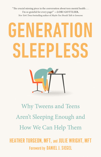 Generation Sleepless: Why Tweens and Teens Aren't Sleeping Enough and How We Can Help Them book cover by Heather Turgeon, MFT, Julie Wright, MFT