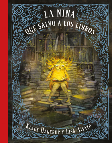 La niña que salvó a los libros / The Girl Who Wanted to Save the Books book cover by Klaus Hagerup, Lisa Aisato
