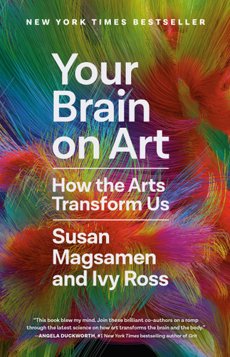 Your Brain on Art: How the Arts Transform Us book cover by Susan Magsamen, Ivy Ross
