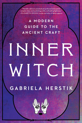 Inner Witch: A Modern Guide to the Ancient Craft book cover by Gabriela Herstik