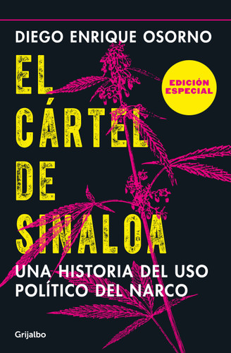 El cártel de Sinaloa (Edición especial) / The Sinaloa Cartel. A History of the Political... (Special Edition) book cover by Diego Enrique Osorno