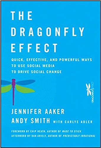 The Dragonfly Effect: Quick, Effective, and Powerful Ways to Use Social Media to Drive Social Change Cover