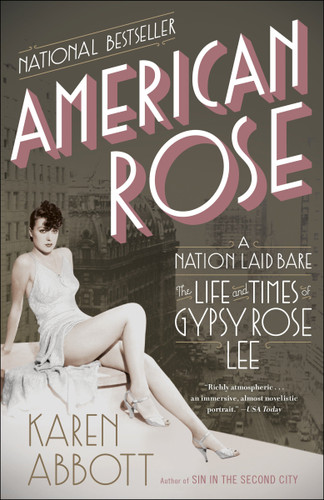 American Rose: A Nation Laid Bare: The Life and Times of Gypsy Rose Lee book cover by Karen Abbott