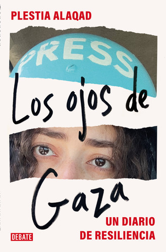 Los ojos de Gaza: Un diario de resiliencia / The Eyes of Gaza: A Diary of Resilience book cover by Plestia Alaqad