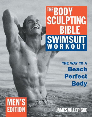 The Body Sculpting Bible Swimsuit Workout: Men's Edition (Body Sculpting Bible) book cover by James Villepigue