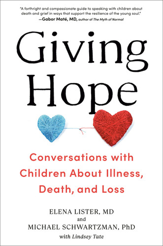 Giving Hope: Conversations with Children About Illness, Death, and Loss book cover by Elena Lister, M.D., Michael Schwartzman, Ph.D.