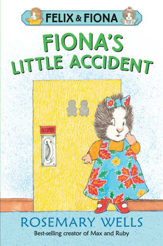 Fiona’s Little Accident (Felix and Fiona) book cover by Rosemary Wells