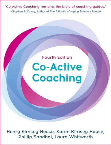 Co-Active Coaching, Fourth Edition: The proven framework for transformative conversations at work and in life book cover by Laura Whitworth, Phillip Sandhal, Henry Kimsey-House, Karen Kimsey-House
