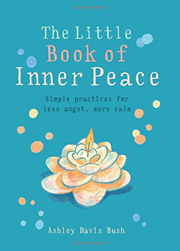 Little Book of Inner Peace: Simple Practices for Less Angst, More Calm Cover