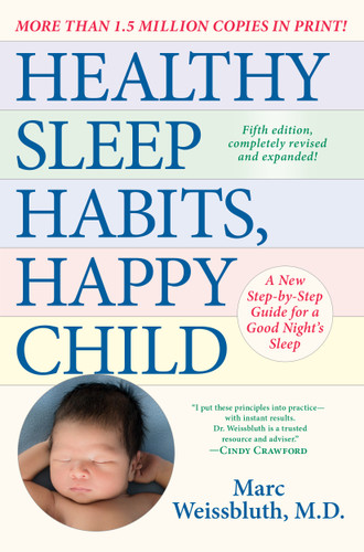 Healthy Sleep Habits, Happy Child, 5th Edition: A New Step-by-Step Guide for a Good Night's Sleep book cover by Marc Weissbluth, M.D.