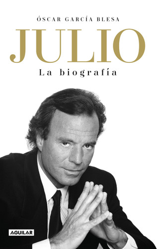 Julio Iglesias. La biografía / Julio Iglesias: The Biography book cover by Oscar Garcia Blesa