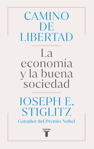 Camino de libertad. La economía y la buena sociedad / The Road to Freedom book cover by Joseph E. Stiglitz