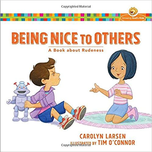 Being Nice to Others: A Book about Rudeness (Growing God's Kids) Cover