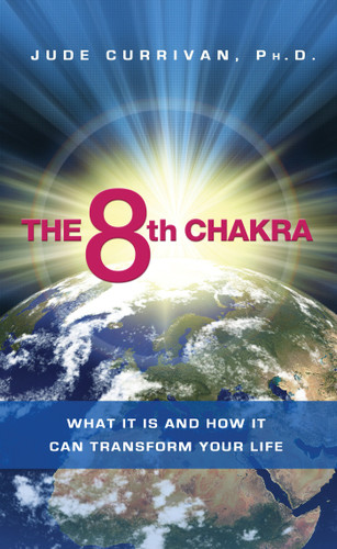 The 8th Chakra: What It Is and How It Can Transform Your Life book cover by Jude Currivan, Ph.D.