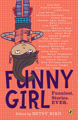 Funny Girl: Funniest. Stories. Ever. book cover by Betsy Bird