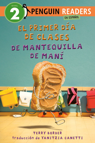 El primer día de clases de Mantequilla de Maní (Peanut Butter's First Day of School Spanish Edition) (Penguin Young Readers, Level 2) book cover by Terry Border