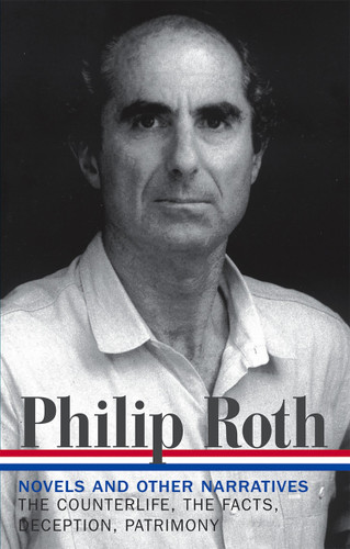 Philip Roth: Novels & Other Narratives 1986-1991 (LOA #185): The Counterlife / The Facts / Deception / Patrimony (Library of America Philip Roth Edition) book cover by Philip Roth
