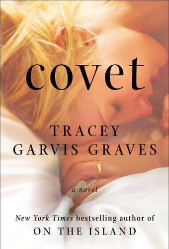 Covet: A Novel book cover by Tracey Garvis Graves