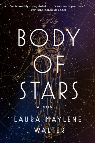 Body of Stars: A Novel book cover by Laura Maylene Walter