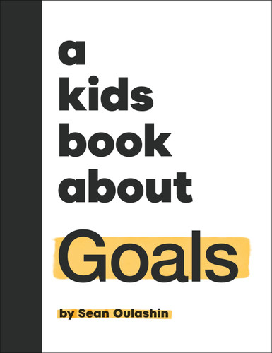 A Kids Book About Goals (A Kids Book) book cover by Sean Oulashin