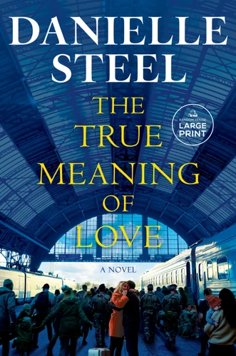 The True Meaning of Love: A Novel book cover by Danielle Steel
