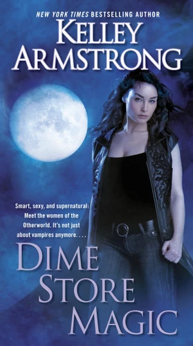 Dime Store Magic (The Women of the Otherworld Series) book cover by Kelley Armstrong