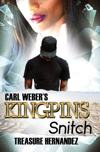 Carl Weber's Kingpins: Snitch book cover by Treasure Hernandez