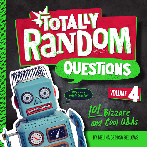 Totally Random Questions Volume 4: 101 Bizarre and Cool Q&As (Totally Random Questions) book cover by Melina Gerosa Bellows