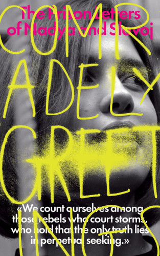 Comradely Greetings: The Prison Letters of Nadya and Slavoj book cover by Slavoj Zizek, Nadezhda Tolokonnikova
