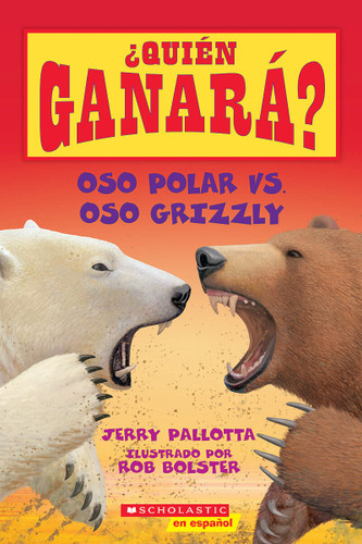 Oso polar vs. Oso grizzly (Who Would Win?: Polar Bear vs. Grizzly Bear) (¿Quién ganará?) book cover by Jerry Pallotta