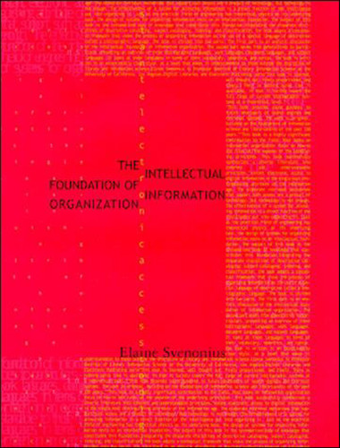 The Intellectual Foundation of Information Organization (Digital Libraries and Electronic Publishing) book cover by Elaine Svenonius