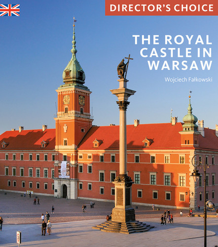 The Royal Castle Warsaw: Director's Choice book cover by Wojciech Falkowski