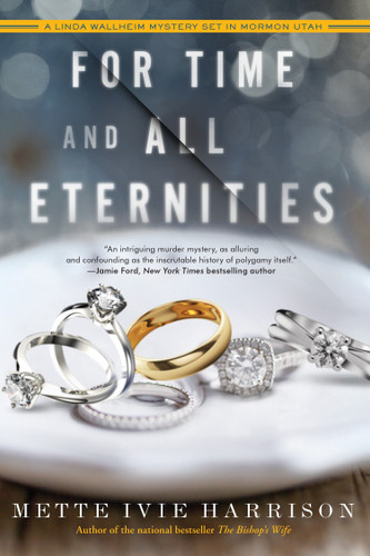 For Time and All Eternities (A Linda Wallheim Mystery) book cover by Mette Ivie Harrison