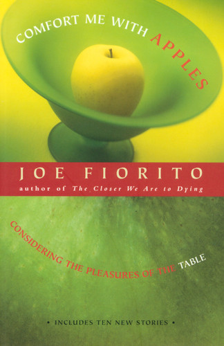 Comfort Me with Apples: Considering the Pleasures of the Table book cover by Joe Fiorito