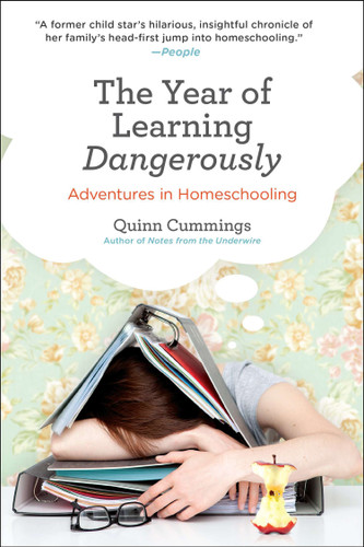 The Year of Learning Dangerously: Adventures in Homeschooling book cover by Quinn Cummings
