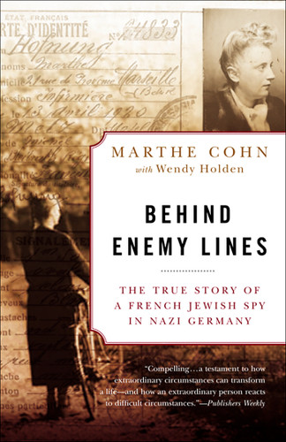 Behind Enemy Lines: The True Story of a French Jewish Spy in Nazi Germany book cover by Marthe Cohn, Wendy Holden