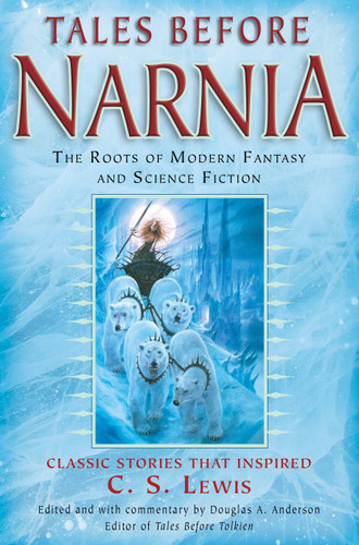 Tales Before Narnia: The Roots of Modern Fantasy and Science Fiction book cover by J.R.R. Tolkien, Robert Louis Stevenson, Sir Walter Scott, Rudyard Kipling