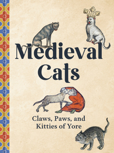 Medieval Cats: Claws, Paws, and Kitties of Yore book cover by Catherine Nappington