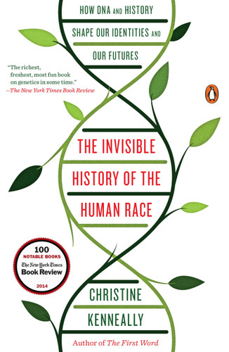 The Invisible History of the Human Race: How DNA and History Shape Our Identities and Our Futures book cover by Christine Kenneally
