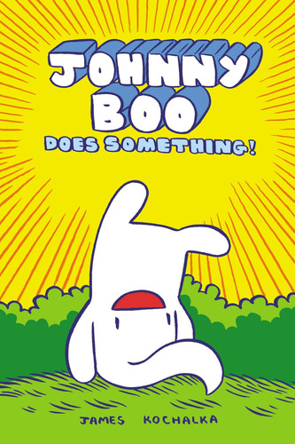 Johnny Boo Does Something! (Johnny Book Book 5) (Johnny Boo) book cover by James Kochalka