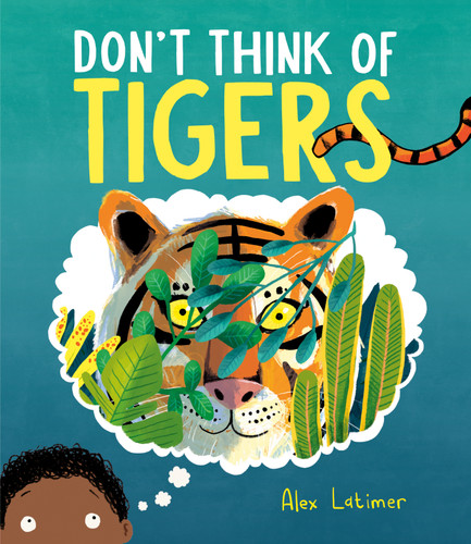 Don't Think of Tigers book cover by Alex Latimer