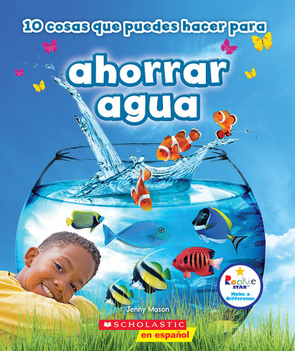 10 cosas que puedes hacer para ahorrar aqua (Rookie Star: Make a Difference) (Rookie Star) book cover by Jenny Mason