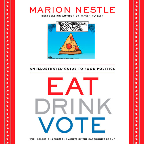 Eat Drink Vote: An Illustrated Guide to Food Politics book cover by Marion Nestle