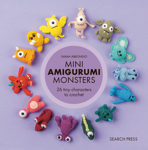 Mini Amigurumi Monsters: 26 tiny characters to crochet (Mini Amigurumi) book cover by Sarah Abbondio