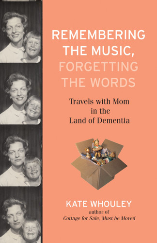 Remembering the Music, Forgetting the Words: Travels with Mom in the Land of Dementia book cover by Kate Whouley