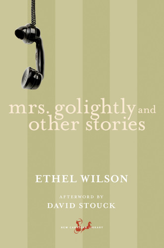 Mrs. Golightly and Other Stories (New Canadian Library) book cover by Ethel Wilson