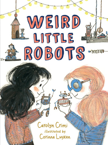 Weird Little Robots book cover by Carolyn Crimi