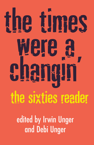 The Times Were a Changin': The Sixties Reader book cover by Debi Unger, Irwin Unger