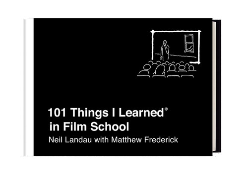 101 Things I Learned® in Film School (101 Things I Learned) book cover by Neil Landau, Matthew Frederick