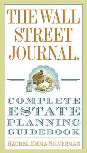 The Wall Street Journal Complete Estate-Planning Guidebook (Wall Street Journal Guides) book cover by Rachel Emma Silverman